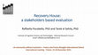 Research paper thumbnail of Recovery Houses: a multi-stakeholder evaluation