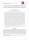 Research paper thumbnail of Value of Public Administration  Management to International Relations: Scaffolding an Inter-Disciplinary  Research Agenda