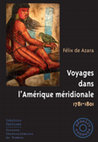 Research paper thumbnail of Félix d'Azara (1809) Voyages dans l'Amérique méridionale 1781-1801