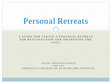 Research paper thumbnail of Personal Retreats:  A Guide for Taking a Personal Retreat for Rejuvenation and Awakening the Soul