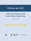 Research paper thumbnail of Informe del 2015: Índice de Transparencia del Sector Público Costarricense