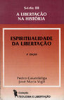 Research paper thumbnail of CASALDÁLIGA-VIGIL – Espiritualidade da Libertação, 4ª edição.