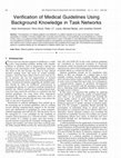 Research paper thumbnail of Verification of Medical Guidelines Using Background Knowledge in Task Networks