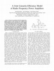 Research paper thumbnail of A Joint Linearity-Efficiency Model of Radio Frequency Power Amplifiers