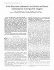 Research paper thumbnail of Joint Bayesian Endmember Extraction and Linear Unmixing for Hyperspectral Imagery