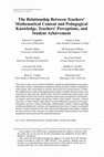 Research paper thumbnail of The relationship between teachers’ mathematical content and pedagogical knowledge, teachers’ perceptions, and student achievement