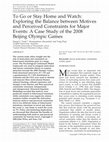 Research paper thumbnail of To go or stay home and watch: exploring the balance between motives and perceived constraints for major events: a case study of the 2008 Beijing Olympic Games