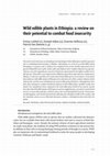 Research paper thumbnail of Wild edible plants in Ethiopia: a review on their potential to combat food insecurity