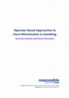 Research paper thumbnail of Operator-Based Approaches to Harm Minimisation in Gambling Summary, Review and Future Directions