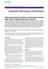 Research paper thumbnail of Differential dropout and bias in randomised controlled trials: when it matters and when it may not