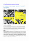 Research paper thumbnail of Architecture and its Urban Context: Place, Path and People