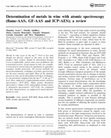 Research paper thumbnail of Determination of metals in wine with atomic spectroscopy (flame-AAS, GF-AAS and ICP-AES); a review