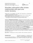 Research paper thumbnail of Shoulder subluxation after stroke: relationships with pain and motor recovery