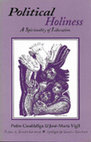 Research paper thumbnail of CASALDALIGA-VIGIL – Political Holiness «The Spirituality of Liberation», Liberating Spirituality.  (Orbis Books, NY, USA, & Claretian Publications, Manila, Phillippines, & Burn and Oates, London, UK).