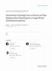 Research paper thumbnail of Sensitivity of Energy Use to Factors in Pipe Replacement Planning for a Large Water Distribution System