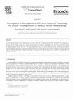 Research paper thumbnail of Investigation of the Application of Process Analytical Technology for a Laser Welding Process in Medical Device Manufacturing