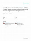 Research paper thumbnail of Identification of Structural Mechanisms of HIV-1 Protease Specificity Using Computational Peptide Docking: Implications for Drug Resistance