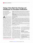 Research paper thumbnail of Timing of New Black Box Warnings and Withdrawals for Prescription Medications