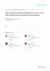 Research paper thumbnail of Spectrum Occupancy Evaluations at 2.35-2.50 GHz ISM Band in a Hospital Environment