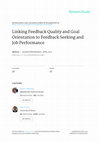 Research paper thumbnail of Linking Feedback Quality and Goal Orientation to Feedback Seeking and Job Performance