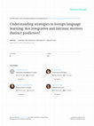 Research paper thumbnail of Understanding strategies in foreign language learning: Are integrative and intrinsic motives distinct predictors?