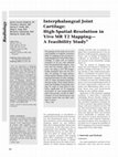 Research paper thumbnail of Interphalangeal Joint Cartilage: High-Spatial-Resolution in Vivo MR T2 Mapping—A Feasibility Study1