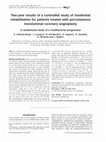 Research paper thumbnail of Two-year results of a controlled study of residential rehabilitation for patients treated with percutaneous transluminal coronary angioplasty. A randomized study of a multifactorial programme