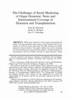 Research paper thumbnail of The Challenges of Social Marketing of Organ Donation: News and Entertainment Coverage of Donation and Transplantation