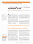 Research paper thumbnail of Prescription charge increases in New Zealand penalise the poor and sick