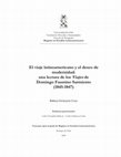 Research paper thumbnail of El viaje latinoamericano y el deseo de modernidad: una lectura de los Viajes de Domingo Faustino Sarmiento. Tesis para optar al grado de Magíster en Estudios Latinoamericanos, Universidad de Chile.