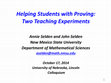 Research paper thumbnail of PowerPoint: Helping Students with Proving: Two Teaching Experiments, University of Nebraska Mathematics Department Colloquium, Oct. 17, 2014.