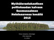 Research paper thumbnail of Myöhäisrautakautisen polttohaudan kaivaus Suomussalmen Heinisaaressa kesällä 2015