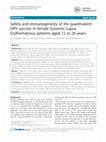 Research paper thumbnail of Safety and immunogenicity of the quadrivalent HPV vaccine in female Systemic Lupus Erythematosus patients aged 12 to 26 years