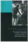 Research paper thumbnail of Elizabeth Gaskell and the Art of the Short Story