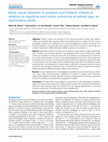 Research paper thumbnail of Early visual attention in preterm and fullterm infants in relation to cognitive and motor outcomes at school age: an exploratory study