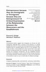 Research paper thumbnail of Entrepreneurs because they are immigrants or immigrants because they are entrepreneurs? A critical examination of the relationship between newcomers and the establishment