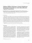 Research paper thumbnail of Pallister Killian syndrome: unusual significant postnatal overgrowth in a girl with otherwise typical presentation