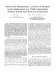 Research paper thumbnail of Peer-to-Peer Infrastructure: A Survey of Research on the Application-Layer Traffic Optimization Problem and the Need for Layer Cooperation