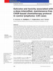 Research paper thumbnail of Outcome and toxicity associated with a dose-intensified, maintenance-free CHOP-based chemotherapy protocol in canine lymphoma: 130 cases