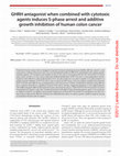 Research paper thumbnail of GHRH antagonist when combined with cytotoxic agents induces S-phase arrest and additive growth inhibition of human colon cancer