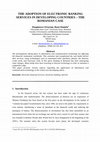 Research paper thumbnail of The Adoption of Electronic Banking Services in Developing Countries - The Romanian Case