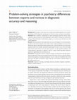 Research paper thumbnail of Problem-solving strategies in psychiatry: differences between experts and novices in diagnostic accuracy and reasoning