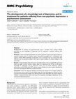 Research paper thumbnail of The development of a knowledge test of depression and its treatment for patients suffering from non-psychotic depression: a psychometric assessment