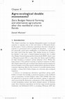 Research paper thumbnail of Agro-ecological double movements? Zero Budget Natural Farming and alternative agricultures after the neoliberal crisis in Kerala.