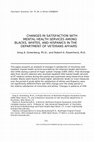 Research paper thumbnail of Changes in Satisfaction with Mental Health Services Among Blacks, Whites, and Hispanics in the Department of Veterans Affairs