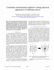 Research paper thumbnail of Coordinate transformation applied to change physical appearance of radiating sources