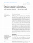 Research paper thumbnail of Risperidone, quetiapine, and olanzapine adjunctive treatments in major depression with psychotic features: a comparative study