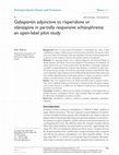 Research paper thumbnail of Gabapentin adjunctive to risperidone or olanzapine in partially responsive schizophrenia: an open-label pilot study