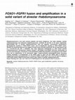 Research paper thumbnail of FOXO1–FGFR1 fusion and amplification in a solid variant of alveolar rhabdomyosarcoma