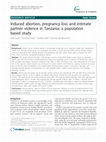 Research paper thumbnail of Induced abortion, pregnancy loss and intimate partner violence in Tanzania: a population based study